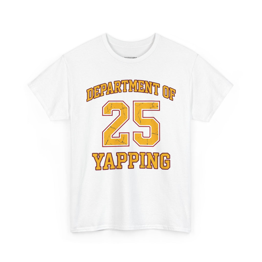 White t-shirt with yellow text 'DEPARTMENT OF 25 YAPPING' on a white background